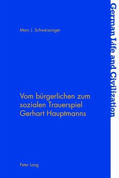 Vom buergerlichen zum sozialen Trauerspiel Gerhart Hauptmanns (eBook, ePUB) - Marc J. Schweissinger, Schweissinger