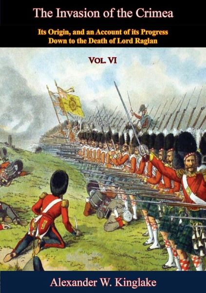 Invasion of the Crimea: Vol. VI [Sixth Edition] (eBook, ePUB)