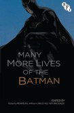 Many More Lives of the Batman (eBook, PDF)