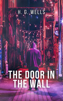 The Door in the Wall (eBook, ePUB) - Wells, H. G.