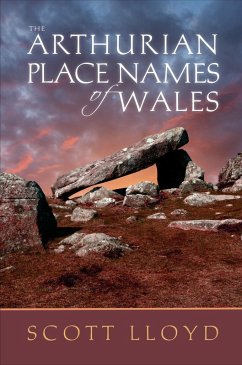 The Arthurian Place Names of Wales (eBook, PDF) - Lloyd, Scott