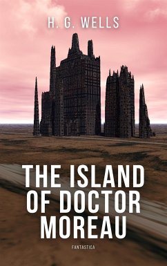 The Island of Doctor Moreau (eBook, ePUB) - Wells, H. G.