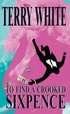 To Find A Crooked Sixpence (eBook, ePUB)