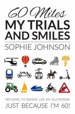 60 Miles My Trials and Smiles (eBook, ePUB) - Johnson, Sophie