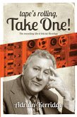 &quote;Tape's Rolling, Take One&quote; (eBook, ePUB)