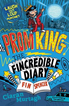 Prom King: The Fincredible Diary of Fin Spencer (eBook, ePUB) - Murtagh, Ciaran