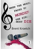 When the Music Fades to Murder, the Singer must Die (eBook, ePUB)