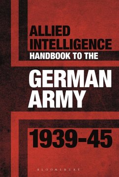Allied Intelligence Handbook to the German Army 1939-45 (eBook, PDF) - Bull, Stephen