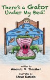 There's A Gator Under My Bed! (eBook, ePUB)