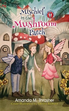 Mischief in the Mushroom Patch (eBook, ePUB) - Thrasher, Amanda M.