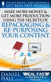 Make More Money & Get More Production Using the Secrets of Repackaging & Re- purposing Your Content (Real Fast Results, #44) (eBook, ePUB)
