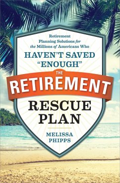 The Retirement Rescue Plan (eBook, ePUB) - Phipps, Melissa; Collamer, Nancy