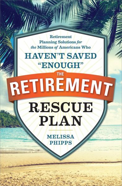 The Retirement Rescue Plan (eBook, ePUB) The Retirement Rescue Plan (eBook, ePUB)