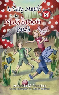 A Fairy Match in the Mushroom Patch (eBook, ePUB) - Thrasher, Amanda M.