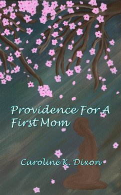 Providence For a First Mom (eBook, ePUB) - Dixon, Caroline K.