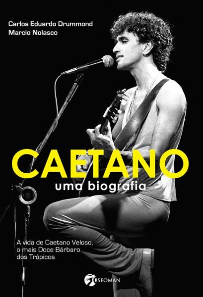 Caetano - Uma Biografia (eBook, ePUB) Caetano - Uma Biografia (eBook, ePUB)