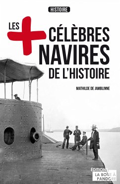 Les plus célèbres navires de l'Histoire (eBook, ePUB) - de Jamblinne, Mathilde