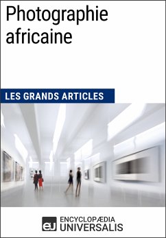 Photographie africaine (eBook, ePUB) - Encyclopaedia Universalis