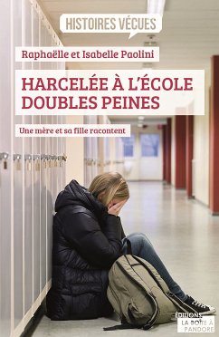 Harcelée à l'école, doubles peines (eBook, ePUB) - Paolini, Raphaëlle; Paolini, Isabelle