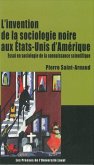 Invention de la sociologie noire aux etats-unis (eBook, PDF)