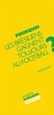 Pourquoi les Brésiliens gagnent toujours au football ? (eBook, ePUB)