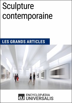 Sculpture contemporaine (eBook, ePUB) - Encyclopaedia Universalis