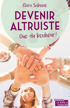 Devenir altruiste, que du bonheur ! (eBook, ePUB) - Sabinne, Clara