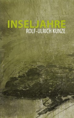Inseljahre (eBook, ePUB) - Kunze, Rolf-Ulrich