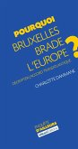 Pourquoi Bruxelles brade l'Europe ? (eBook, ePUB)