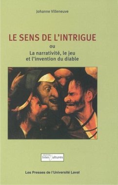 Sens de l'intrigue: la narrativite, le jeu et l'invention... (eBook, PDF) - Johanne Villeneuve, Johanne Villeneuve