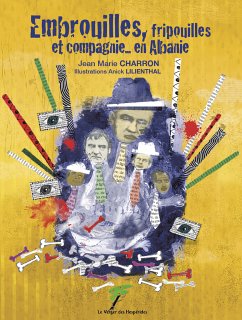 Embrouilles, fripouilles et compagnie… en Albanie (eBook, ePUB) - Charron, Jean-Marie