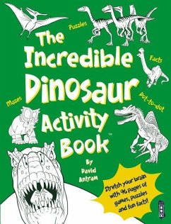 The Incredible Dinosaur Activity Book(tm) - Antram, David