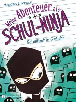 Schulfest in Gefahr / Meine Abenteuer als Schul-Ninja Bd.5 - Emerson, Marcus