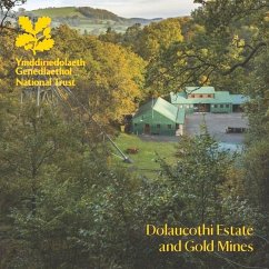 Dolaucothi Estate and Gold Mines: National Trust Guidebook - Arblaster, Kate