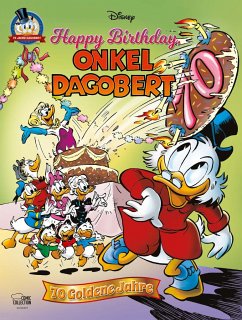 Happy Birthday, Onkel Dagobert!: 70 Goldene Jahre