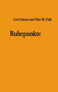 Ruhepunkte - Falk, Eike M.;Schuur, Lisi