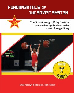 Fundamentals of the Soviet System: The Soviet Weightlifting System - Sisto, Gwendolyn; Rojas, Ivan