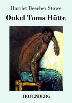 Onkel Toms Hütte - Beecher-Stowe, Harriet