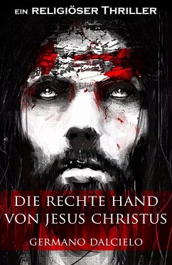 Die rechte Hand von Jesus Christus: Thriller (eBook, ePUB) - Dalcielo, Germano