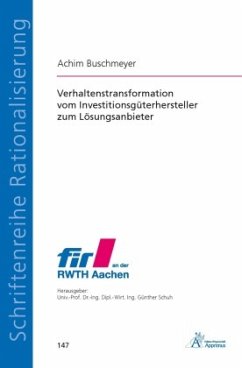 Verhaltenstransformation vom Investitionsgüterhersteller zum Lösungsanbieter - Buschmeyer, Achim
