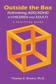 Outside the Box: Rethinking ADD/ADHD in Children and Adults