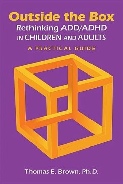 Outside the Box: Rethinking ADD/ADHD in Children and Adults - Brown, Thomas E. (Director, Brown Clinic for Attention & Related Dis