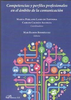 Competencias y perfiles profesionales en el ámbito de la comunicación - Perlado Lamo de Espinosa, Marta; Ramos Rodríguez, Mar