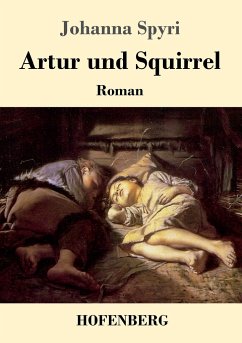 Artur und Squirrel - Spyri, Johanna