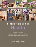 Simply Natural Health: Harnessing the Healing Power of Nature Simply Natural Health: Harnessing the Healing Power of Nature