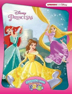 ¡Cuenta con Disney-- 1, 2, 3!. Princesas - Disney, Walt; Walt Disney Productions