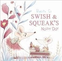 Swish and Squeak's Noisy Day - Sif, Birgitta