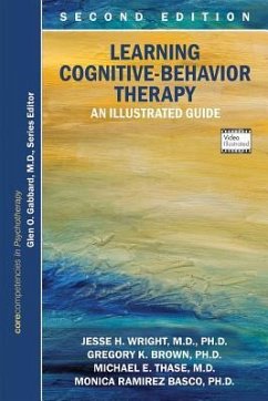 Learning Cognitive-Behavior Therapy - Wright, Jesse H., MD PhD (University of Louisville Health Care Cente; Brown, Gregory K., PhD; Thase, Michael E., MD (Professor of Psychiatry, University of Pennsy