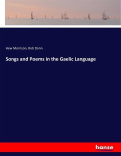 Songs and Poems in the Gaelic Language - Morrison, Hew;Donn, Rob