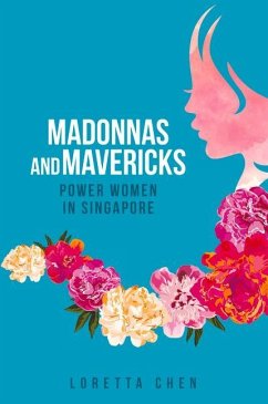 Madonnas and Mavericks: Power Women in Singapore - Chen, Loretta